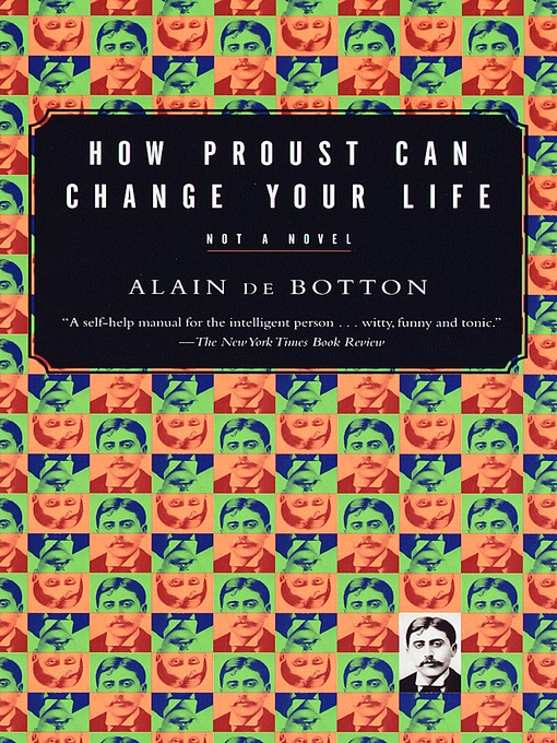 Title details for How Proust Can Change Your Life by Alain De Botton - Wait list